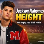 Jackson Mahomes Height Real Height, Stats, and Full Profile